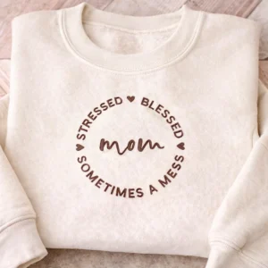 Stressed Blessed Mom Embroidery Design | Mother's Day Gift (Instant Download)