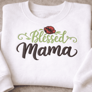Blessed Mama Floral Embroidery Design, Mother’s Day Script (Instant Download)